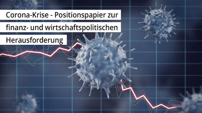Corona-Krise – die finanz- und wirtschaftspolitische Herausforderung